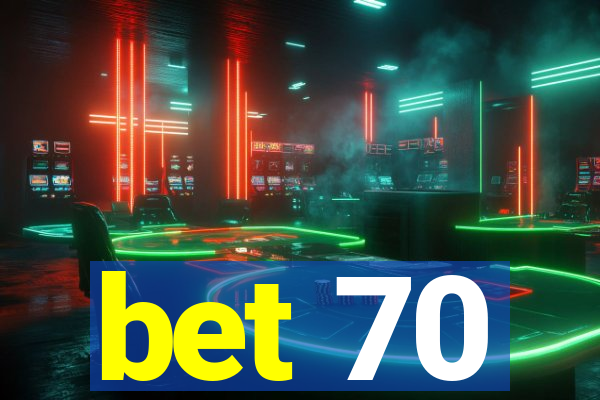 bet 70